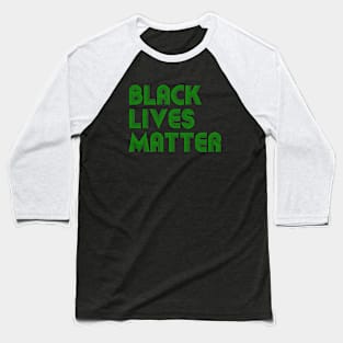 BLM (Green) Baseball T-Shirt